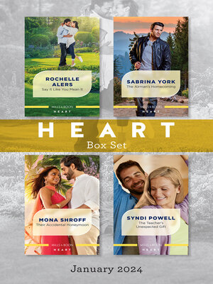 cover image of Heart Box Set Jan 2024/Say It Like You Mean It/The Airman's Homecoming/Their Accidental Honeymoon/The Teacher's Unexpected Gift